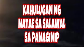 KAHULUGAN NG NA TAE SA SALAWAL SA PANAGINIP [upl. by Znieh651]