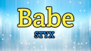 Babe  STYX Lyrics Video [upl. by Carson]