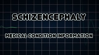 Schizencephaly Medical Condition [upl. by Devon]