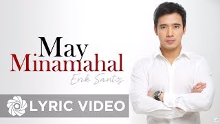 Erik Santos  May Minamahal Lyrics  Erik Santos Collection [upl. by Chastity]