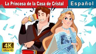 La Princesa de la Casa de Cristal  Princess of the Glass House in Spanish  Spanish Fairy Tales [upl. by Firman]