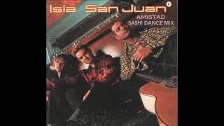 Isla San Juan  Amistad SASH Dance Mix [upl. by Belford]