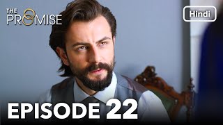 The Promise Episode 22 Hindi Dubbed [upl. by Iver]