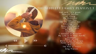 The Nebblett Family Playlist 1 [upl. by Dilan]