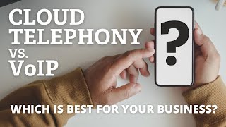 Cloud Telephony vs VoIP [upl. by Tolmann]