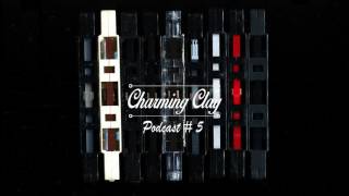 Charming Clay  Podcast 5  Guest Mix quotNadja Lindquot [upl. by Pascia]