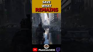 We are the DIVISION Save What REMAINS Division amp Division 2 Transition division2 pvp shorts [upl. by Guibert]