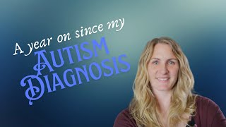 A year since my Autism diagnosis [upl. by Llerrac]