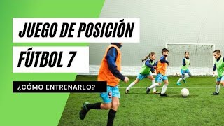 🎯 El JUEGO DE POSICION en Futbol 7 ► Estrategias y desarrollo [upl. by Genisia252]