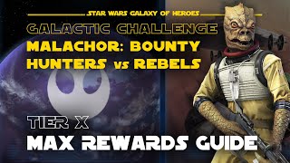 Max rewards Tier 10 Malachor Bounty Hunters vs Rebels Galactic Challenge  SWGOH GC X [upl. by Stuart]