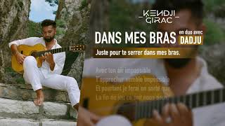 Kendji Girac  Dans mes bras en duo avec Dadju Lyrics Vidéo [upl. by Edmonds]