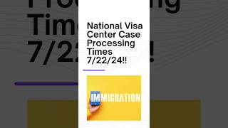 National Visa Center Case Processing Timeframes For week of July 22nd 2024 [upl. by Lewse]