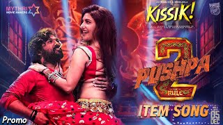 KISSIK Song Promo  Pushpa 2 The Rule Item Song  Allu Arjun Sreeleela  Sukumar  Devi Sre Prasad [upl. by Aicargatla]