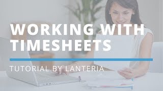 Mastering Timesheet Management  Lanteria HR Tutorial [upl. by Tammany]