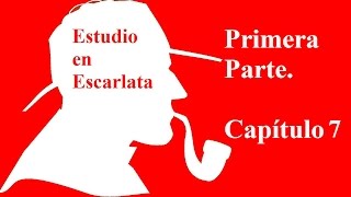 Audiolibro Estudio en Escarlata Parte 1 Capitulo 7 Sherlock Homes Arthur Conan Doyle [upl. by Ainod]