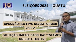 IGUATU ELEIÇÕES 2024 ILO E IVO DEVEM FORMAR CHAPA PTMDB [upl. by Drofyar]