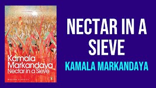 Nectar in a Sieve by Kamala Markandaya  Summary and Analysis [upl. by Eldnek]