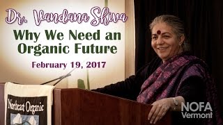 Dr Vandana Shiva quotWhy We Need an Organic Futurequot NOFAVT 2017 Keynote Address [upl. by Lowery]