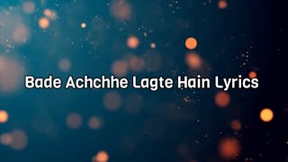 Bade Achhe Lagte Hain Lyrics  Balika Badhu  Sachin Pilgaonkar Rajni Sharma  Amit Kumar [upl. by Llekim]