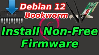 Debian 12 Install Non Free Firmware [upl. by Greggs]