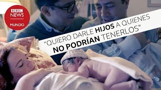 Las mujeres que tienen hijos para otros y no cobran por hacerlo [upl. by Selin972]