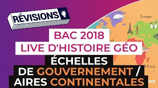 Bac 2018  Révisions dHistoireGéo  Échelles de gouvernement  Aires continentales [upl. by Iaras]