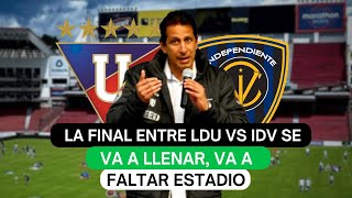 La final entre LDU vs IDV se va a llenar va a faltar estadio [upl. by Charlton269]