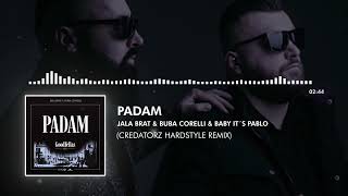 Jala Brat amp Buba Corelli amp Baby It´s Pablo  Padam CredatorZ Hardstyle Remix [upl. by Akcirederf]