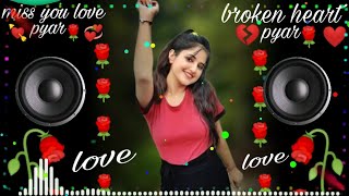 use hasna bhi hoga dj remix broken 💔 hits hindi gana [upl. by Soisanahta]