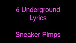 Sneaker Pimps  6 Underground Lyrics [upl. by Rednaxela]