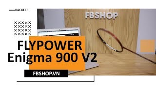 VỢT CẦU LÔNG FLYPOWER ENIGMA 900 V2 FBSHOPVN [upl. by Samal]