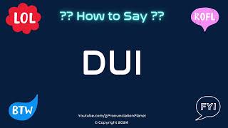 How to Pronounce 🚓 DUI CORRECTLY in English  How to Say the Acronym DUI  Pronunciation Planet [upl. by Lemyt]