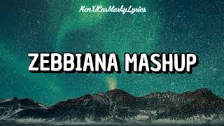 ZEBBIANA MASHUP Cover Song Lyrics [upl. by Adnoryt]