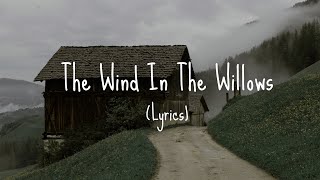 The Wind In The Willows  Theme Song Lyrics 🌿🎶 [upl. by Mathia]