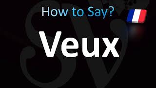 How to Pronounce Veux French [upl. by Marketa]