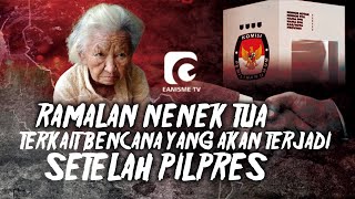 RAMALAN NENEK TUA TERKAIT BENCANA YANG AKAN TERJADI SETELAH PILPRES [upl. by Nniuq367]