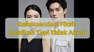 Rekomendasi Fiksi Menikah Tapi Tidak Akrab [upl. by Niamrahc]