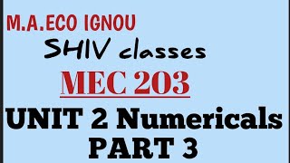 MEC 203Unit 2 Numericals PART 3MAECO IGNOU by SHIVANGI BHATT SHIVclasseseconomics [upl. by Pilloff]