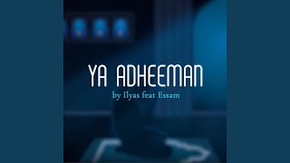 Ya Adheeman feat Essam Remix [upl. by Arinaj]