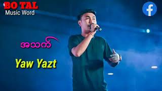 á€¡á€á€€á€¹ Yaw Yazt 232020 [upl. by Madelon]