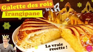 👑 GALETTE DES ROIS FRANGIPANE la vraie recette traditionnelle  👑 [upl. by Lacagnia]