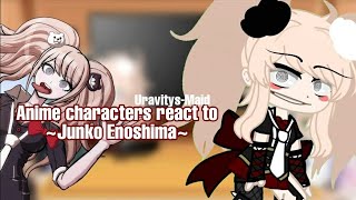 Anime Characters react to Junko Enoshima  UravitysMaid [upl. by Linetta]