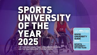 Sports University of the Year  The Times and The Sunday Times Good University Guide 2025 [upl. by Piscatelli575]