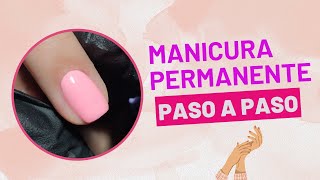 Como Hacer Una MANICURA PERMANENTE 💅🏻 Paso a Paso [upl. by Liatrice]