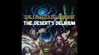 DnD Gikarin S19 The Deserts Delirium — The Fallens Fellowship [upl. by Panthia]