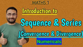 Sequence amp Series  Convergence amp Divergence  Introduction  Maths [upl. by Nnadroj]