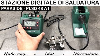 WOW Recensione Stazione digitale di saldatura Parkside lidl PLSD 48 A1 Per stagno elettronica [upl. by Creighton]