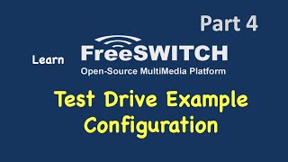 Learn FreeSWITCH Part4 Test Driving FreeSWITCH example Configurations [upl. by Belamy]