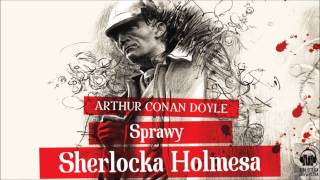 Słuchaj za darmo  Sprawy Sherlocka Holmesa  audiobook [upl. by Bettencourt]