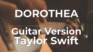 Dorothea Guitar Version  Taylor Swift  Lyric Video [upl. by Descombes]